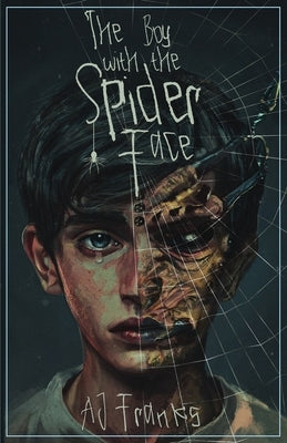The Boy with the Spider Face by Franks, Aj
