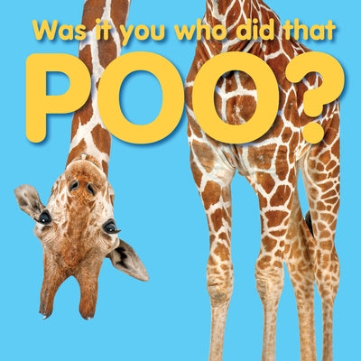 Was It You Who Did That Poo? by New Holland Publishers