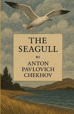 The seagull(Illustrated) by Chekhov, Anton Pavlovich
