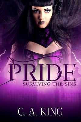 Surviving the Sins: Pride by King, C. a.