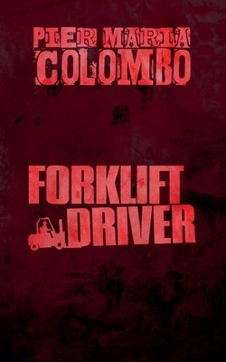 Forklift Driver by Colombo, Pier Maria
