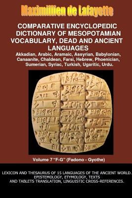 V7.Comparative Encyclopedic Dictionary of Mesopotamian Vocabulary Dead & Ancient Languages by De Lafayette, Maximillien