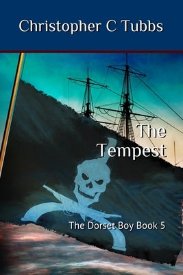 The Tempest: The Dorset Boy Book 5 by Tubbs, Christopher C.