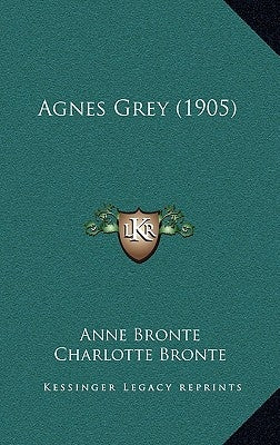 Agnes Grey (1905) by Bronte, Anne