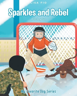 Sparkles and Rebel: A Hockey Duo by Fio, Lisa