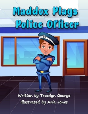 Maddox Plays Police Officer by George, Tracilyn