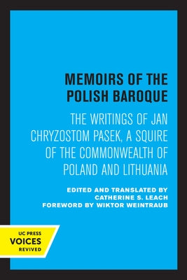 Memoirs of the Polish Baroque: The Writings of Jan Chryzostom Pasek, a Squire of the Commonwealth of Poland and Lithuania by Pasek, Jan Chryzostom