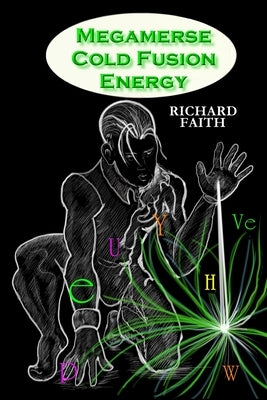 Megamerse Cold Fusion Energy by Revel, Gary