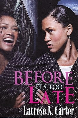 Before It's Too Late by Carter, Latrese N.
