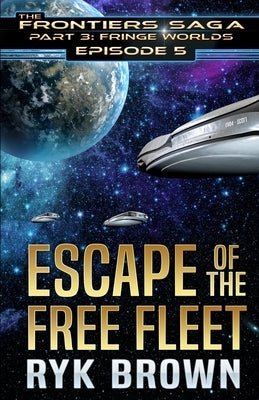 Ep.#3.5 - "Escape of the Free Fleet" by Brown, Ryk