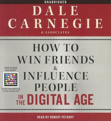 How to Win Friends & Influence People in the Digital Age by Dale Carnegie &. Associates