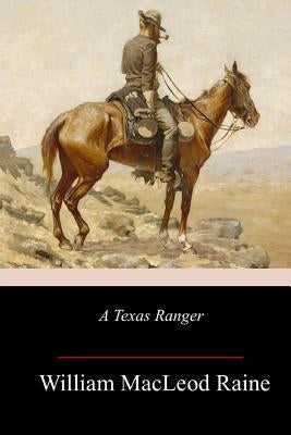 A Texas Ranger by Raine, William MacLeod