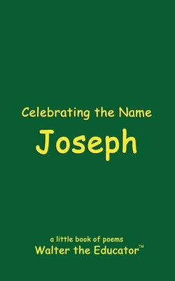 Celebrating the Name Joseph by Walter the Educator