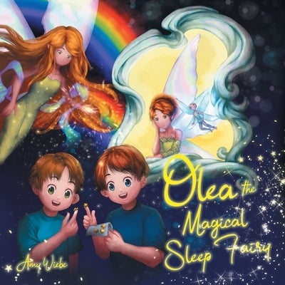 Olea the Magical Sleep Fairy by Wiebe, Amy