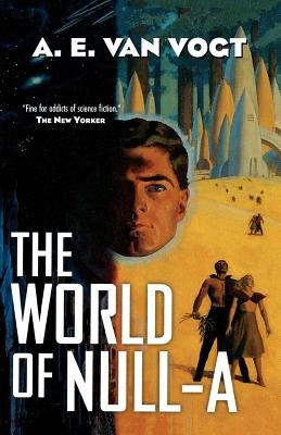 The World of Null-A by Vogt, A. E. Van