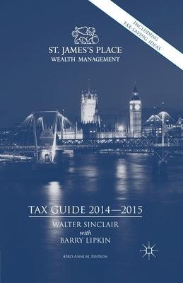 St. James's Place Tax Guide 2014-2015 by Lipkin, E.