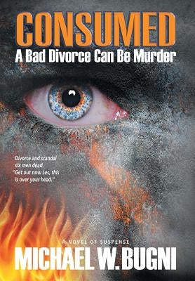 Consumed by Bugni, Michael W.