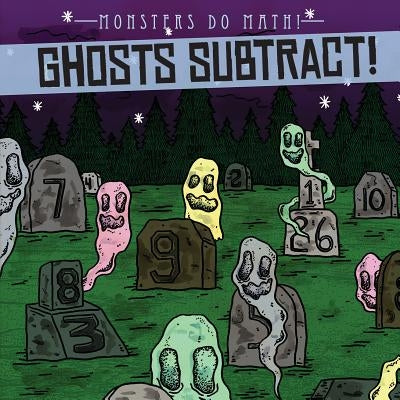 Ghosts Subtract! by Shea, Therese M.