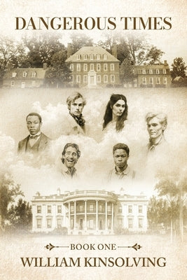 Dangerous Times by Kinsolving, William