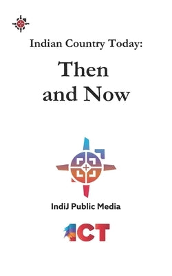 Indian Country Today: Then and Now by Bennett-Begaye, Jourdan