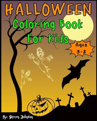Halloween Coloring Book For Kids: Ages 3-8 by Johnson, Steven