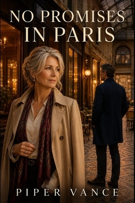 No Promises in Paris: A Later-in-Life Story of Love, Friendship, and Freedom by Vance, Piper