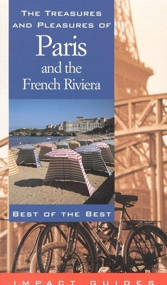 The Treasures and Pleasures of Paris and the French Riviera: Best of the Best by Krannich, Ronald Louis