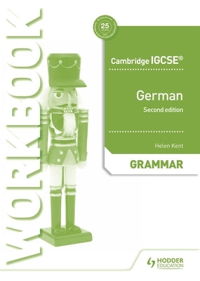 Cambridge Igcse(tm) German Grammar Workbook Second Edition by Kent, Helen