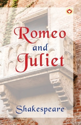 Romeo and Juliet by Shakespeare