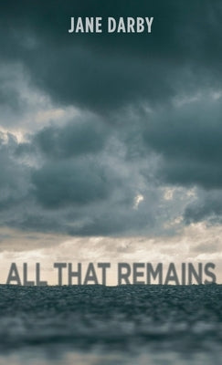 All That Remains by Darby, Jane