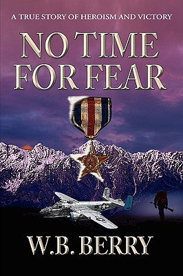 No Time for Fear by Berry, W. B.