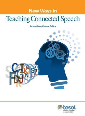 New Ways in Teaching Connected Speech by Brown, James Dean