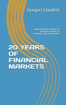 20 Years of Financial Markets: Understand the reaction of financial markets to economic and social events by Coudert, Gregori