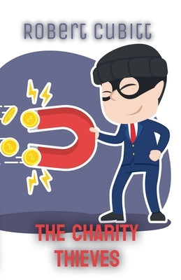 The Charity Thieves by Cubitt, Robert