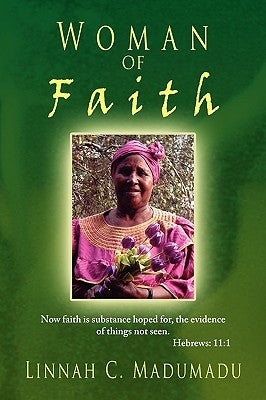 Woman of Faith by Madumadu, Linnah C.