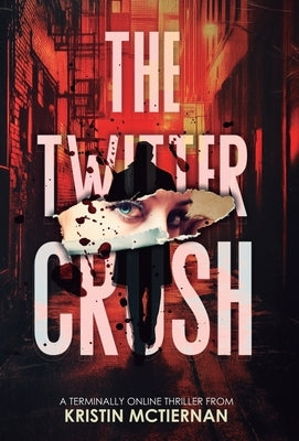 The Twitter Crush by McTiernan, Kristin