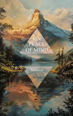 On Peace of Mind by Seneca