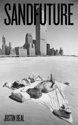 Sandfuture by Beal, Justin
