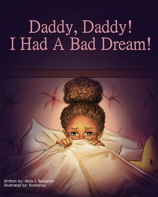 Daddy, Daddy! I Had A Bad Dream! by Benjamin, Alicia