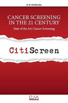 Cancer Screening in the 21 Century: State of the Art Cancer Screening by Petrikovsky, B. M.