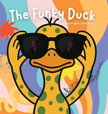 The Funky Duck - Hardcover by Winchenbaugh, Trevor