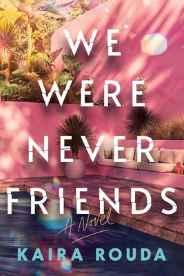 We Were Never Friends by Rouda, Kaira