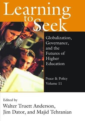 Learning to Seek: Globalization, Governance, and the Futures of Higher Education by Brambilla, Roberto