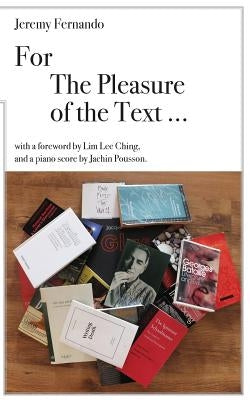 For The Pleasure of The Text ... by Fernando, Jeremy