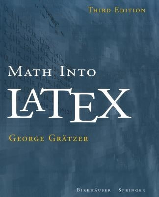 Math Into Latex by Grätzer, George