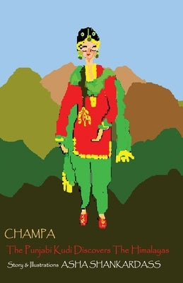 Champa: The Punjabi Kudi Discovers the Himalayas by Shankardass, Asha