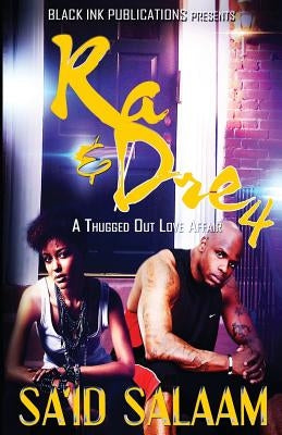 Ra & Dre 4: A Thugged Out Love Affair by Salaam, Sa'id