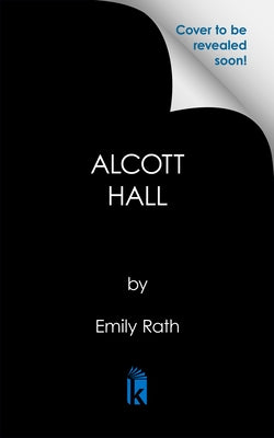 Alcott Hall: Deluxe Limited Edition by Rath, Emily