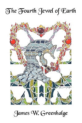 The Fourth Jewel of Earth by Greenhalge, James W.