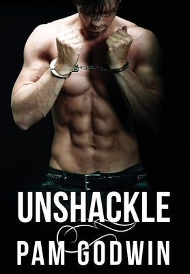 Unshackle by Godwin, Pam
